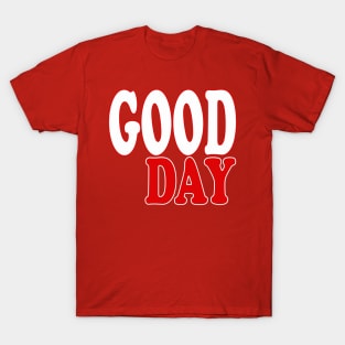 Good day text red and white T-Shirt